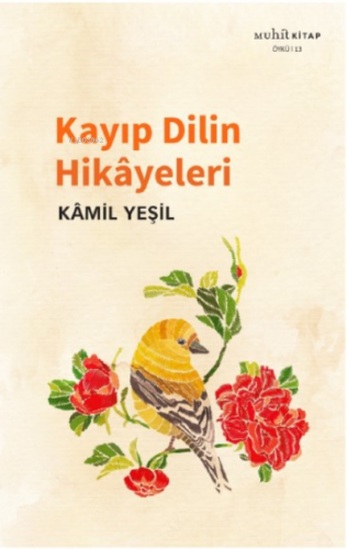 Kayıp Dilin Hikâyeleri | Kamil Yeşil | Muhit Kitap