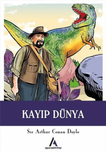 Kayıp Dünya | Sir Arthur Conan Doyle | Aperatif Kitap Yayınları