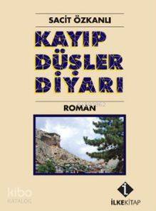 Kayıp Düşler Diyarı | Sacit Özkanlı | İlke Kitap