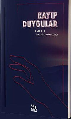 Kayıp Duygular | İbrahim Aykut Akıncı | 40 Kitap