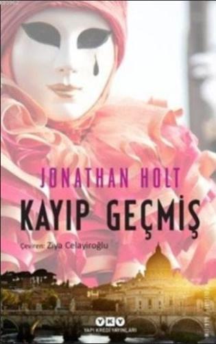 Kayıp Geçmiş | Jonathan Holt | Yapı Kredi Yayınları ( YKY )