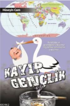 Kayıp Gençlik | Hüseyin Cam | Kitapdostu Yayınları