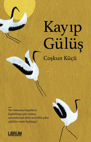 Kayıp Gülüş | Coşkun Küçü | Librum Kitap