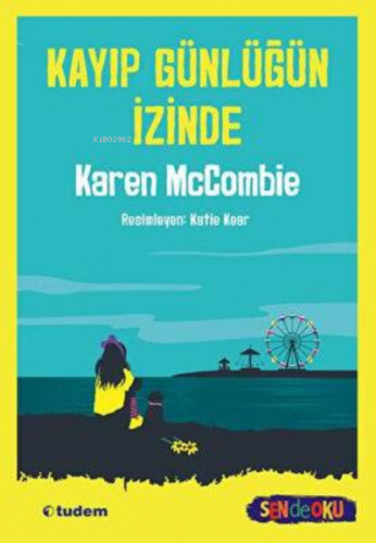 Kayıp Günlüğün İzinde | Karen McCombie | Tudem Yayınları - Kültür