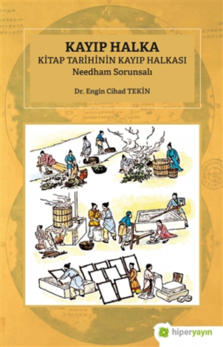 Kayıp Halka;Kitap Tarihinin Kayıp Halkası Needham Sorunsalı | Engin Ci