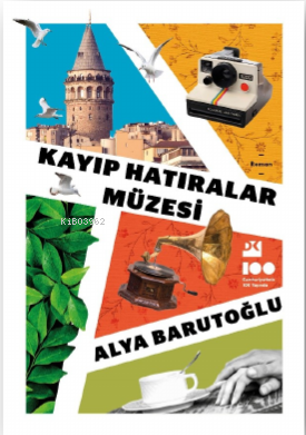 Kayıp Hatıralar Müzesi | Alya Barutoğlu | Doğan Kitap