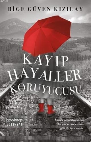 Kayıp Hayaller Koruyucusu | Bige Güven Kızılay | Hayy Kitap