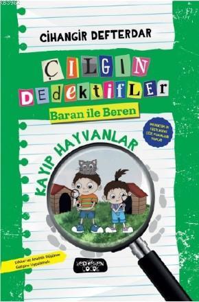 Kayıp Hayvanlar; Çılgın Dedektifler Baran İle Beren | Cihangir Defterd