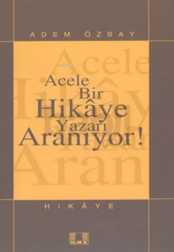 Kayıp Hikâyeler / Adem Özbay | Adem Özbay | İlke Yayıncılık