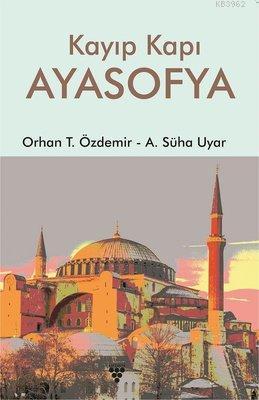 Kayıp Kapı Ayasofya | Orhan T. Özdemir | Urzeni Yayıncılık