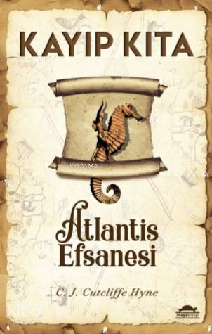 Kayıp Kıta; Atlantis Efsanesi | C. J. Cutcliffe Hyne | Maya Kitap