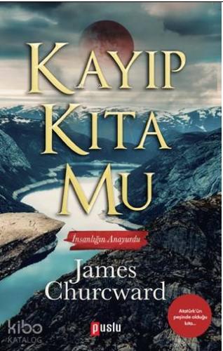 Kayıp Kıta Mu | James Churchward | Puslu Yayıncılık