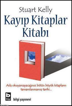 Kayıp Kitaplar Kitaplığı | Stuart Kelly | Bilgi Yayınevi