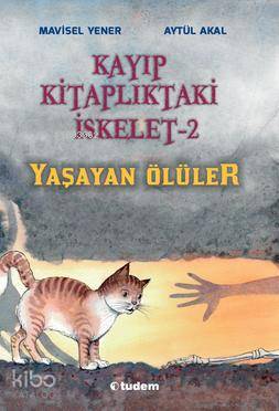 Kayıp Kitaplıktaki İskelet 2; Yaşayan Ölüler | Aytül Akal | Tudem Yayı