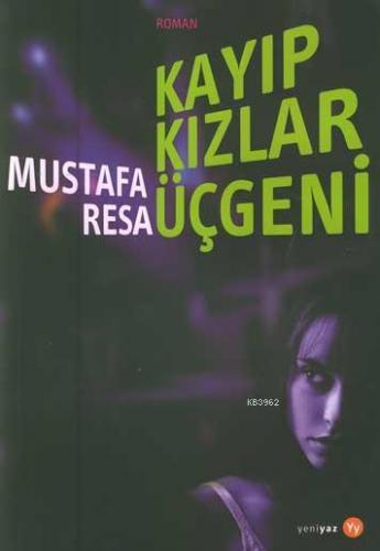 Kayıp Kızlar Üçgeni | Mustafa Resa | Yeni Yaz Yayıncılık