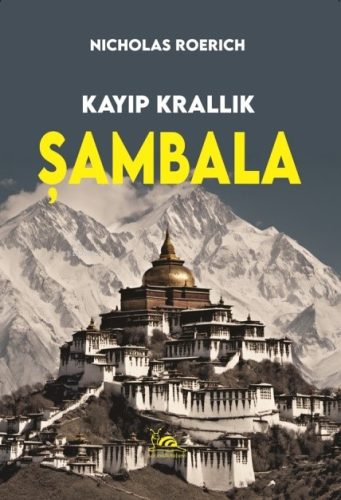 Kayıp Krallık Şambala | Nicholas Roerich | Sarmal Kitabevi