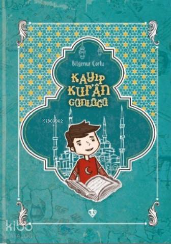 Kayıp Kuran Günlüğü | Bilgenur Çorlu | Türkiye Diyanet Vakfı Yayınları