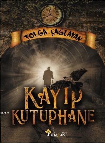 Kayıp Kütüphane | Tolga Çağlayan | Maşuk Kitap