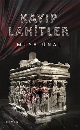 Kayıp Lahitler | Musa Ünal | Kitap At Yayınları