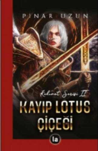 Kayıp Lotus Çiçeği;Kehanet Serisi II | Pınar Uzun | La Kitap