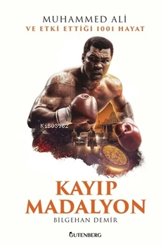 Kayıp Madalyon;Muhammed Ali ve Etki Ettiği 1001 Hayat | Bilgehan Demir