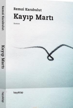 Kayıp Martı | Remzi Karabulut | Hayy Kitap