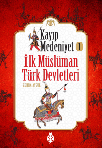 Kayıp Medeniyet-1 ;İlk Müslüman Türk Devletleri | Zehra Aygül | Uğurbö