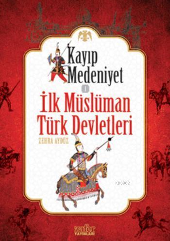 Kayıp Medeniyet - 1; İlk Müslüman Türk Devletleri | Zehra Aydüz | Zafe