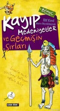 Kayıp Medeniyetler; İnsanlığın Gizli Tarihi ve Geçmişin Sırları | Elif