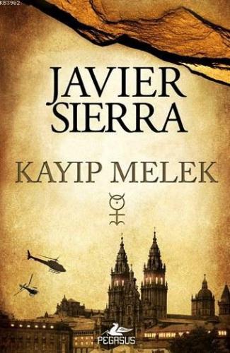 Kayıp Melek | Javier Sierra | Pegasus Yayıncılık