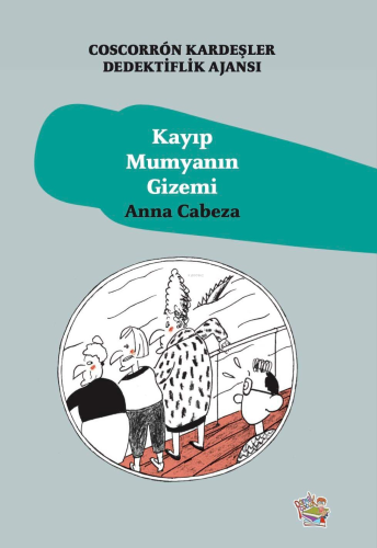 Kayıp Mumyanın Gizemi;Coscorrón Kardeşler Dediktiflik Ajansı | Anna Ca