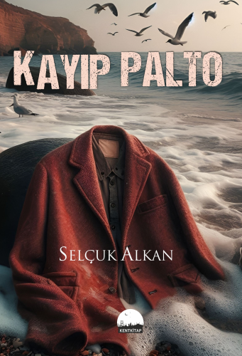 Kayıp Palto | Selçuk Alkan | Kent Kitap