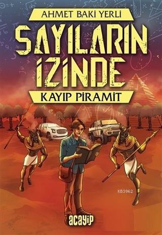 Kayıp Piramit - Sayıların İzinde | Ahmet Baki Yerli | Acayip Kitaplar