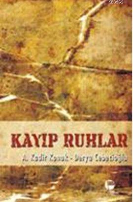 Kayıp Ruhlar | A. Kadir Konuk | Belge Yayınları