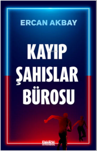 Kayıp Şahıslar Bürosu | Ercan Akbay | Dark İstanbul