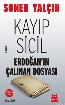 Kayıp Sicil; Erdoğan'ın Çalınan Dosyası | Soner Yalçın | Kırmızıkedi Y