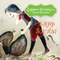 Kayıp Sorular; Çiğdem Güneş'ten Renkli Masallar | Çiğdem Güneş | Altın