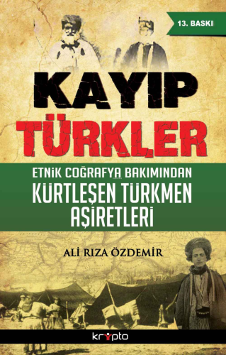 Kayıp Türkler; Etnik Coğrafya Bakımından Kürtleşen Türkmen Aşiretler |