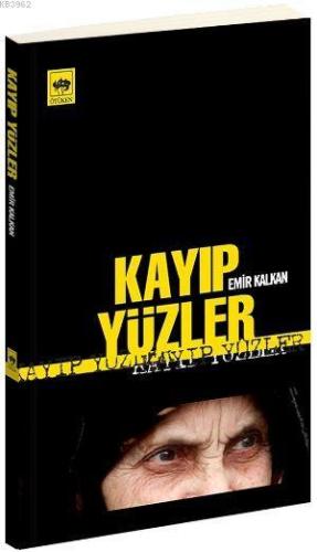 Kayıp Yüzler | Emir Kalkan | Ötüken Neşriyat