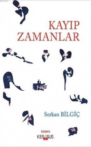 Kayıp Zamanlar | Serkan Bilgiç | Kerasus Yayınları