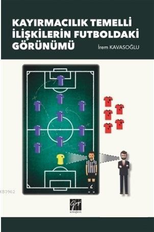 Kayırmacılık Temelli İlişkilerin Futboldaki Görünümü | İrem Kavaşoğlu 