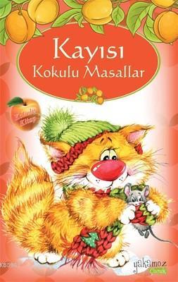 Kayısı Kokulu Masallar | Kolektif | Yakamoz Yayınları