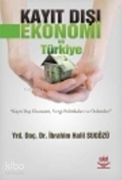 Kayıt Dışı Ekonomi ve Türkiye | İbrahim Halil Sugözü | Nobel Yayın Dağ