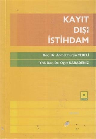 Kayıt Dışı İstihdam | Ahmet Burçin Yereli | Odak Yayınevi