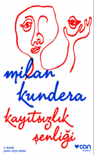 Kayıtsızlık Şenliği | Milan Kundera | Can Yayınları