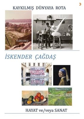 Kaykılmış Dünyaya Rota - Hayat ve - veya Sanat | İskender Çağdaş | Cin