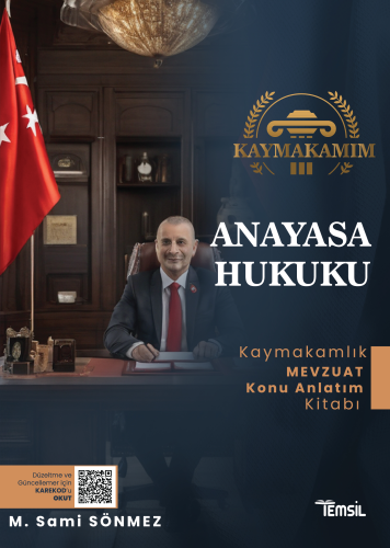 Kaymakamım Anayasa Hukuku;Kaymakamlık Mevzuat Konu Anlatım Kitabı | M.