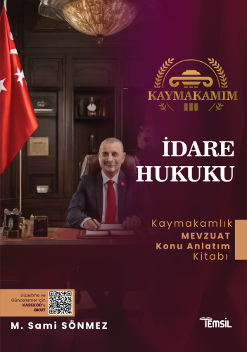 Kaymakamım İdare Hukuku Mevzuat Konu Anlatım Kitabı | Sami Sönmez | Te