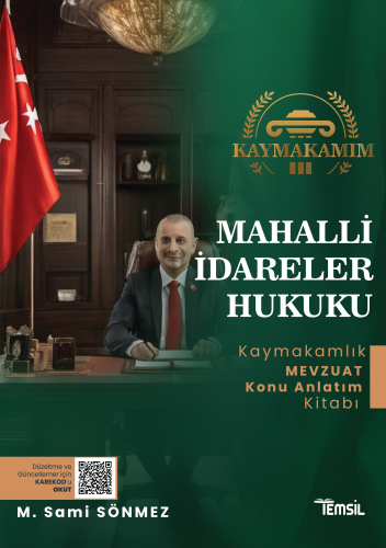 Kaymakamım Mahalli İdareler Hukuku;Kaymakamlık Mevzuat Konu Anlatım Ki