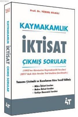 Kaymakamlık İktisat Çıkmış Sorular | Yüksel Bilgili | 4T Yayınevi